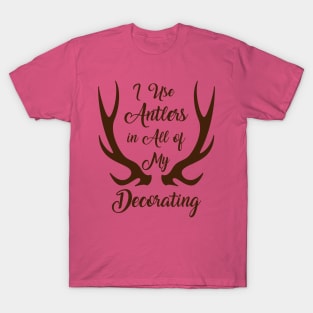 I Use Antlers (Brown) T-Shirt